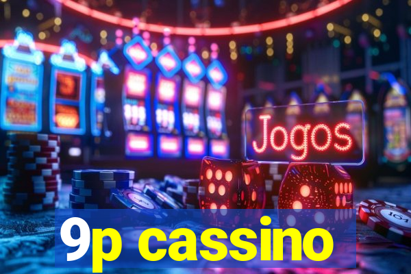 9p cassino